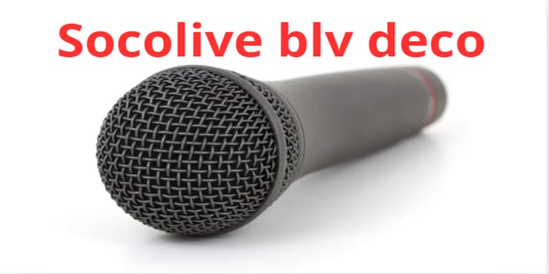 Socolive blv deco Ứng dụng công nghệ với Socolive blv deco